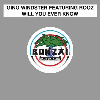 Will You Ever Know by Gino Windster