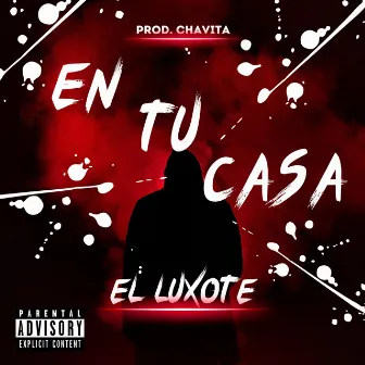 En tu casa by Luxote