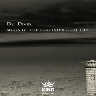 Souls of the Post-Industrial Era by Dr. Diver