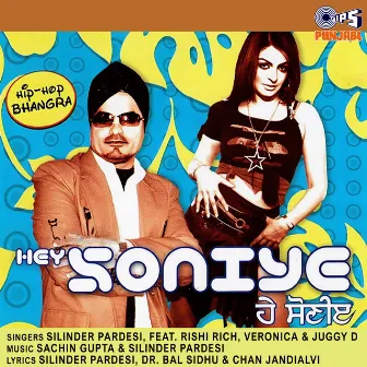 Hey Soniye by Silinder Pardesi