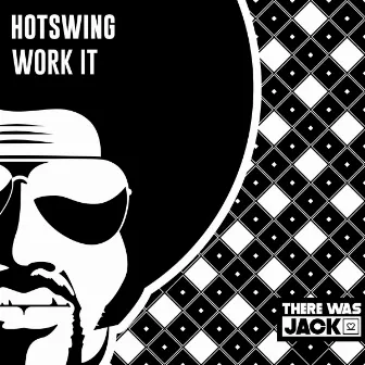 Work It by Hotswing