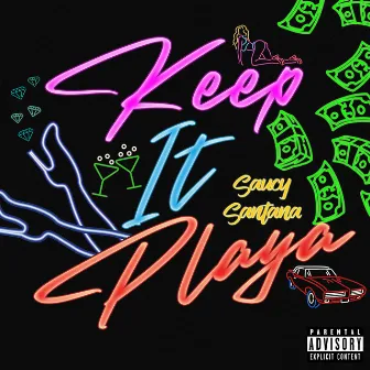 Keep It Playa by Saucy Santana