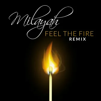 Feel the Fire (Remix) by Milayah