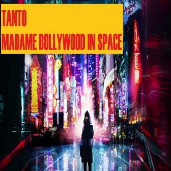 Madam Bollywood In Space (Retro Sci -Fi Edit) by Tanto