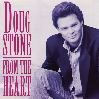 From the Heart by Doug Stone