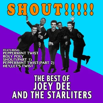 Shout!!!!!: The Best of Joey Dee and The Starliters by Joey Dee & The Starliters