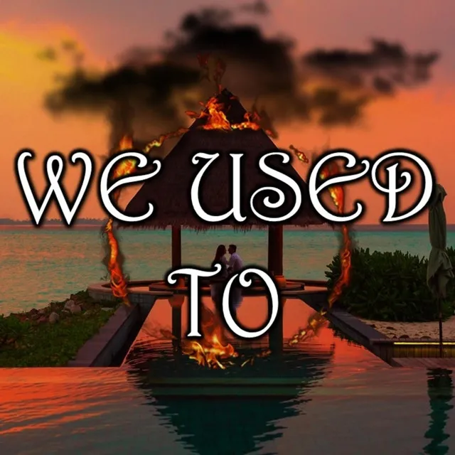 We Used To