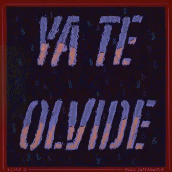 Ya Te Olvide by 8CHO G