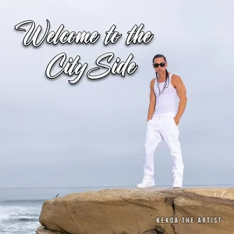 Welcome to the Cityside by Kekoa the Artist