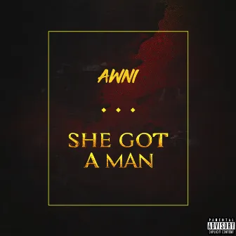 She Got a Man by Awni