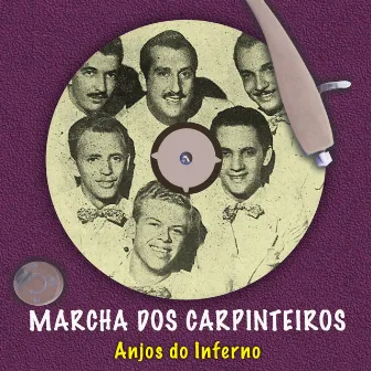 Marcha dos carpinteiros by Anjos Do Inferno