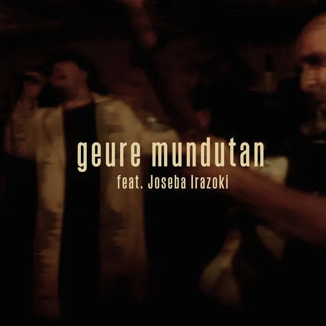 Geure Mundutan (Zuzenean)