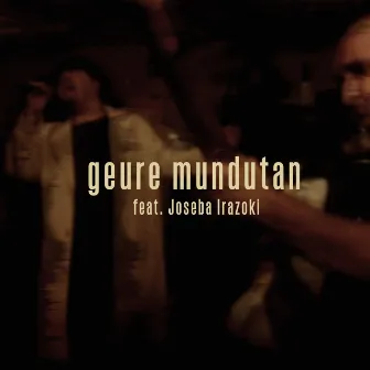 Geure Mundutan (Zuzenean) by Janus Lester