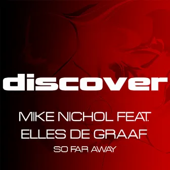 So Far Away (feat. Elles de Graaf) by Mike Nichol