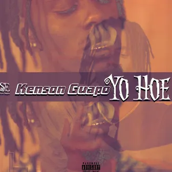 YO H.O.E by Kenson Guapo