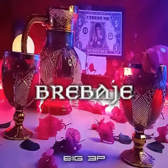 Brebaje by Big 3P