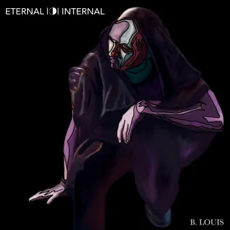 ETERNAL || INTERNAL by B. Louis