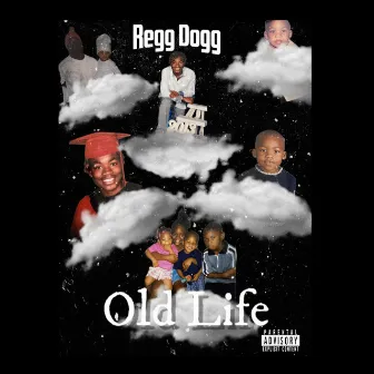 OLD LIFE by Regg Dogg