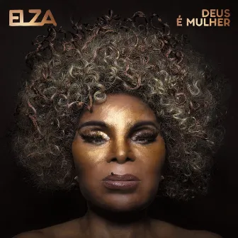 Deus É Mulher by Elza Soares