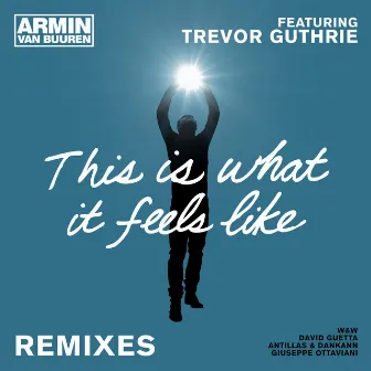 This Is What It Feels Like (Remixes) by Trevor Guthrie