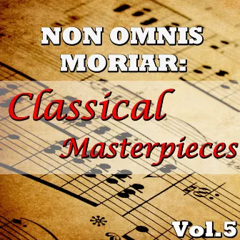 Non Omnis Moriar: Classical Masterpieces, Vol.5 by Novosibirsk Philharmonic Orchestra