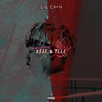 Kiss & Tell by Lil Chris Beatz