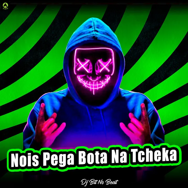 Nois Pega Bota na Tcheka