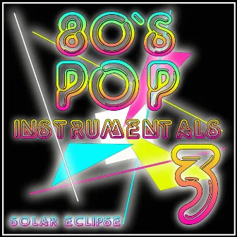 80's Pop Instrumentals, Vol. 3 by Solar Eclipse