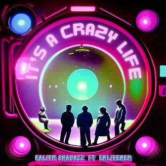 It's a Crazy Life by Kaliym Shabazz