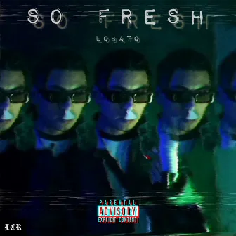 So Fresh by Lobato