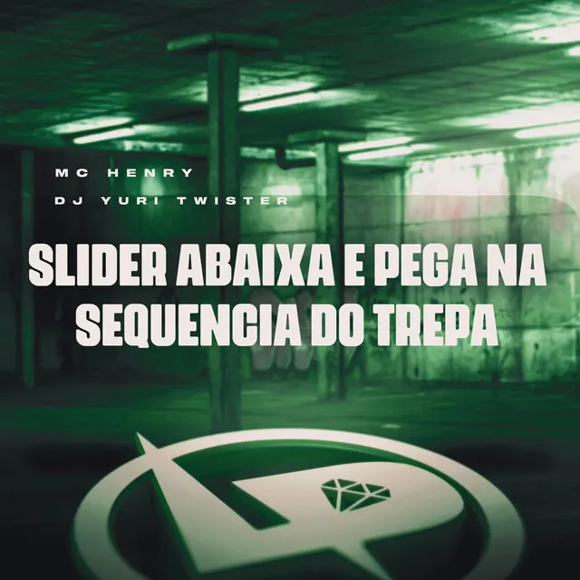 Slider Abaixa e Pega na Sequência do Trepa