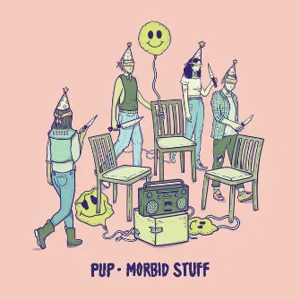 Morbid Stuff by PUP