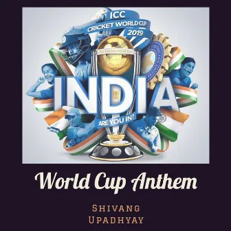 World Cup Anthem by Shivang Upadhyay