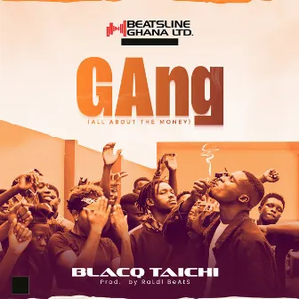 Gang (All About the Money) by BlacQ Taichi