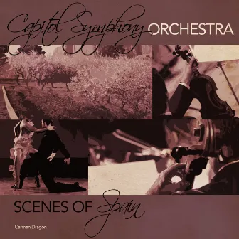 Capitol Symphony Orchestra: Scenes of Spain by Capitol Symphony Orchestra