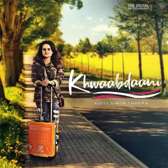 Khwaabdaani - Single by Aditi Singh Sharma