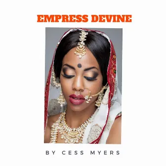 Empress Devine by Cess Myers