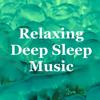 Relaxing Deep Sleep Music: Soothing Sounds to Induce Meditation, Mindfulness & Sleep by Chillout Lounge Music Collective