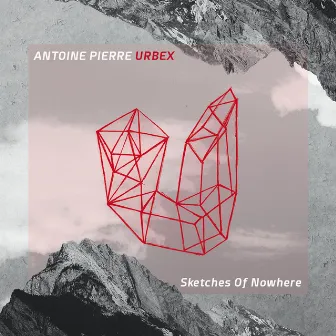 Sketches of Nowhere (Extended Tracks) by Antoine Pierre