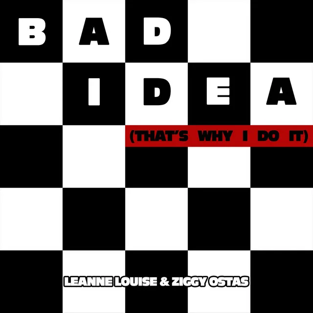 Bad Idea (That's Why I Do It)