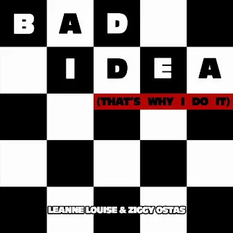 Bad Idea (That's Why I Do It) by Ziggy Ostas