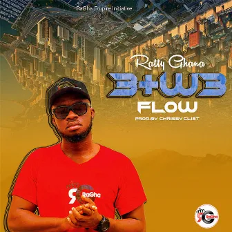 3+W3 Flow by Ratty Ghana