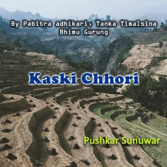 Kaski Chhori by Bhimu Gurung