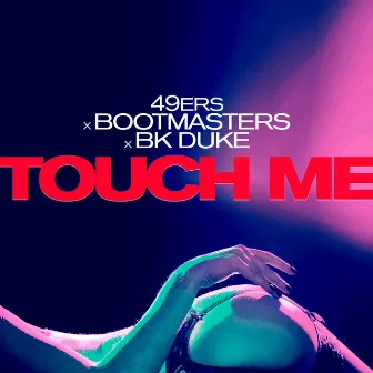 Touch Me by 49ers