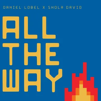 All The Way (Ayoba) by Daniel Lobel