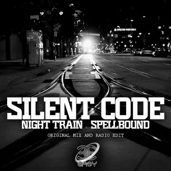 Night Train / Spell Bound by Silent Code