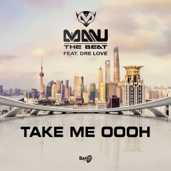 Take me oooh by Manu The Beat