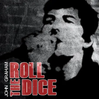 Roll The Dice by John Graham