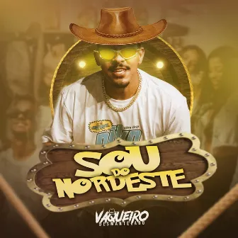 Sou do Nordeste by vaqueiro desmantelado