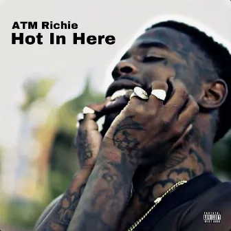 Hot in Here by ATM Richie